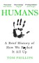 Humans. A Brief History of How We F*cked It All Up