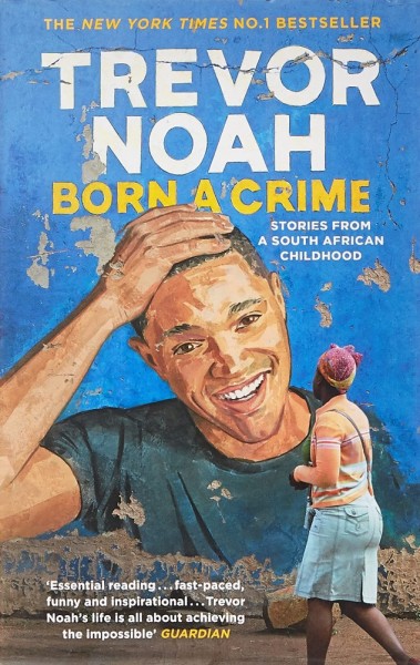 Фото Born A Crime. Stories from a South African Childhood