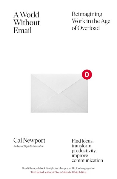 Фото A World Without Email. Find Focus and Transform the Way You Work Forever (from the NYT bestselling productivity expert)
