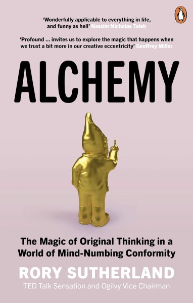 Фото Alchemy. The Magic of Original Thinking in a World of Mind-Numbing Conformity