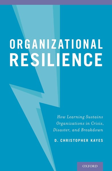 Фото Organizational Resilience. How Learning Sustains Organizations in Crisis, Disaster, and Breakdown