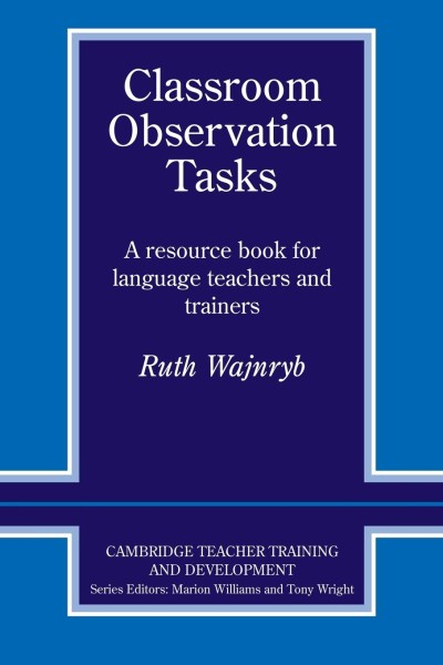 Фото Classroom Observation Tasks. A Resource Book for Language Teachers and Trainers