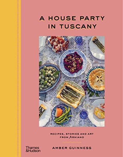 Фото A House Party in Tuscany. Recipes, Stories and Art From Arniano