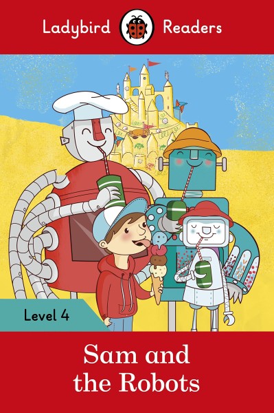 Фото Ladybird Readers. Level 4. Sam and the Robots