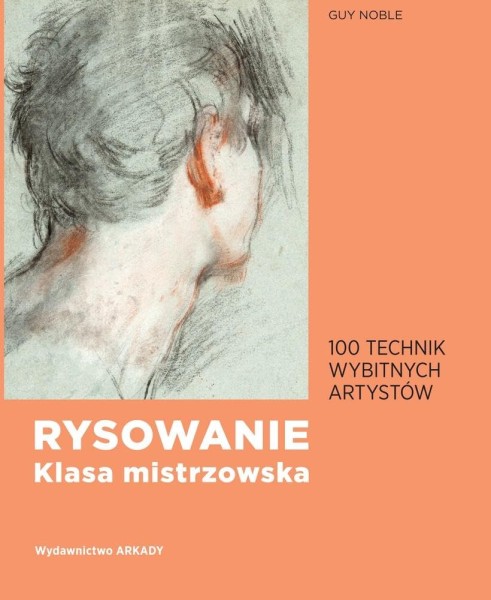 Фото Rysowanie. Klasa mistrzowska. 100 technik wybitnych artystów