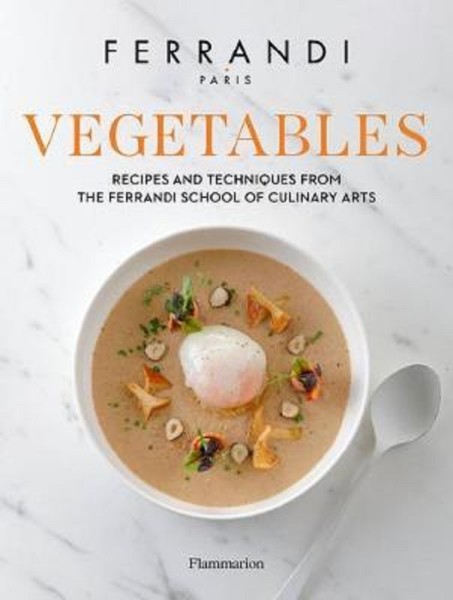 Фото Vegetables. Recipes and Techniques from the Ferrandi School of Culinary Arts