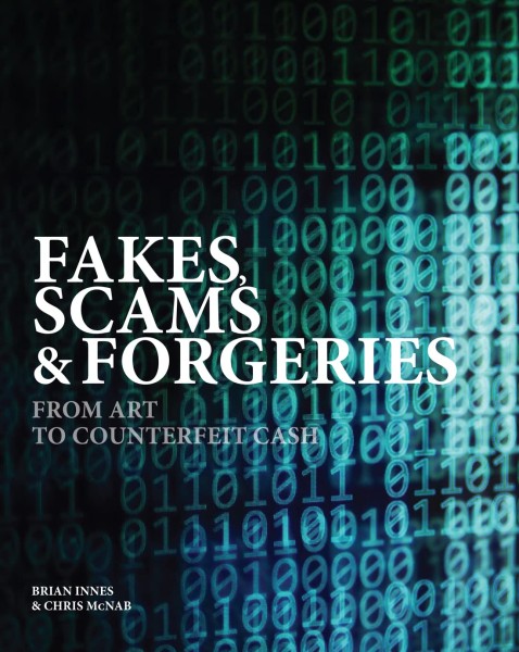 Фото Fakes, Scams & Forgeries. From Art to Counterfeit Cash